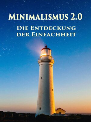 cover image of Minimalismus 2.0--Die Entdeckung der Einfachheit